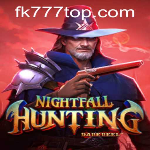 NightfallHunting: The Adventurous Journey Awaits with FK777